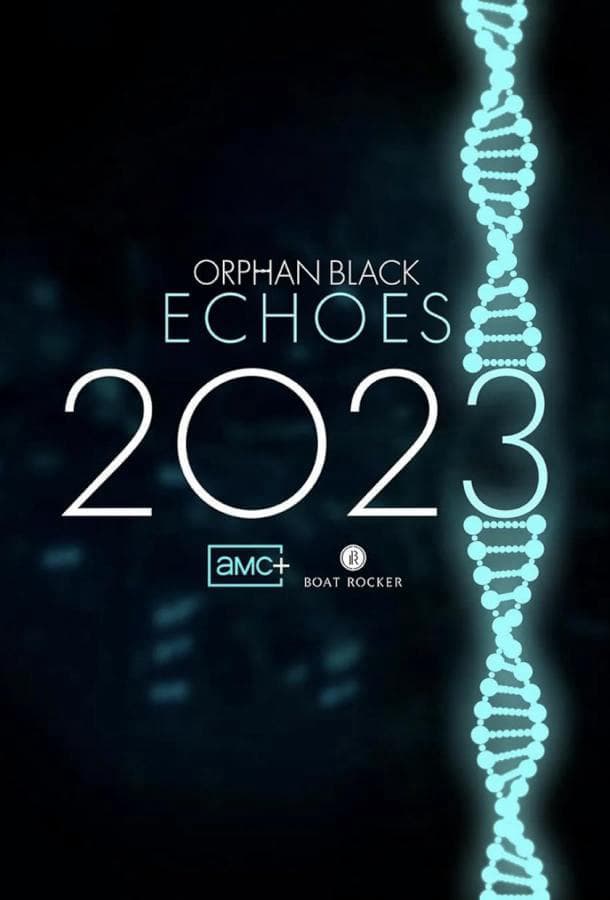 Тёмное дитя: Отголоски / Orphan Black: Echoes